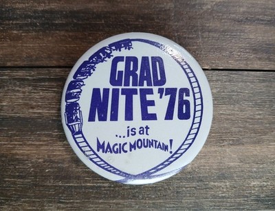 1970's Grad Nite Pin Badge At Magic Mountain Theme Park Celebration Vintage