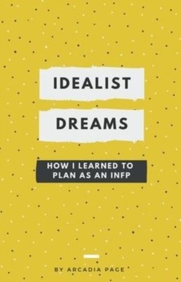 Page - Idealist Dreams  How I Learned to Plan as an INFP - New paperba - X555z