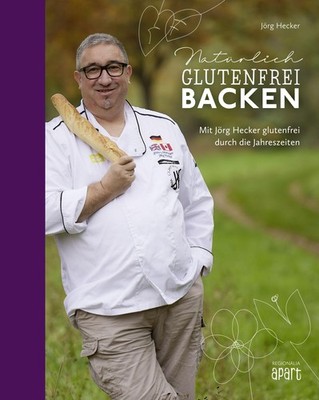 Jörg Hecker Natürlich glutenfrei backen