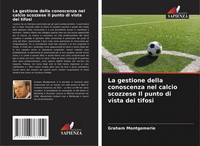 La Gestione Della Conoscenza Nel Calcio Scozzese Il Punto Di Vista Dei Tifosi