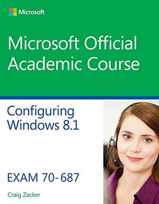 70-687 CONFIGURING WINDOWS 8.1 By Microsoft Official Academic Course *BRAND NEW*