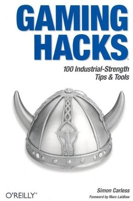 GAMING HACKS: 100 INDUSTRIAL-STRENGTH TIPS & TOOLS By Simon Carless *Excellent*