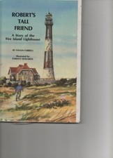 ROBERTS TALL FRIEND A STORY OF THE FIRE ISLAND LIGHTHOUSE By Vivian Farrell