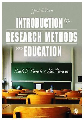 Introduction to Research Methods in Education by Keith F. Punch and Alis E. ...