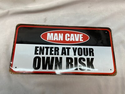 Warning Man Cave Enter At Your Own Risk 8'' x 12'' Metal Sign