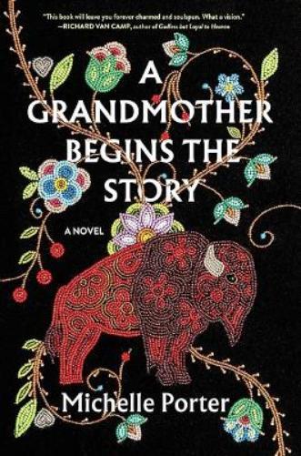 Michelle Porter A Grandmother Begins the Story (Copertina rigida)