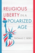 Religious Liberty in a Polarized Age (Emory University Studies in Law and Religi