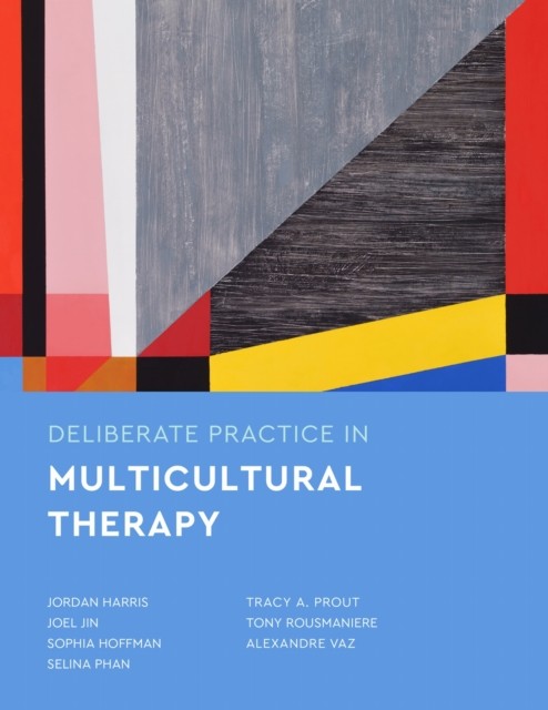 Deliberate Practice in Multicultural Therapy by Alexandre Vaz (Paperback Book)