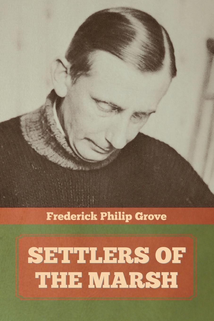 Thumbnail - Settlers Of The Marsh | Frederick Philip Grove | Taschenbuch |