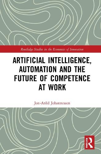 Artificial Intelligence, Automation and the Future of Compete... - 9780367640460