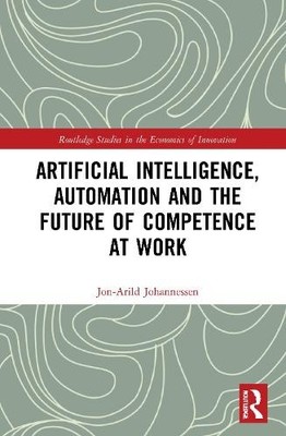 Artificial Intelligence, Automation and the Future of Compete... - 9780367640460