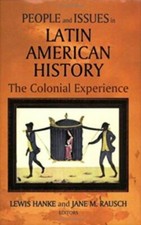 People and Issues in Latin American History : Sources and Interpretations by...