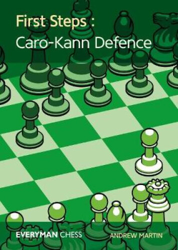 Thumbnail - First Steps: Caro-kann Defence By Andrew Martin