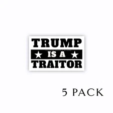 Trump is a Traitor Anti Trump SMALL 5" Political Stickers B&W  5 pack
