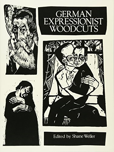 German Expressionist Woodcuts (Dover Fine Art, History of Art) - Weller, Shane
