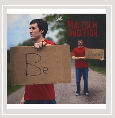 MALCOLM SINGLETON BE THERE CD