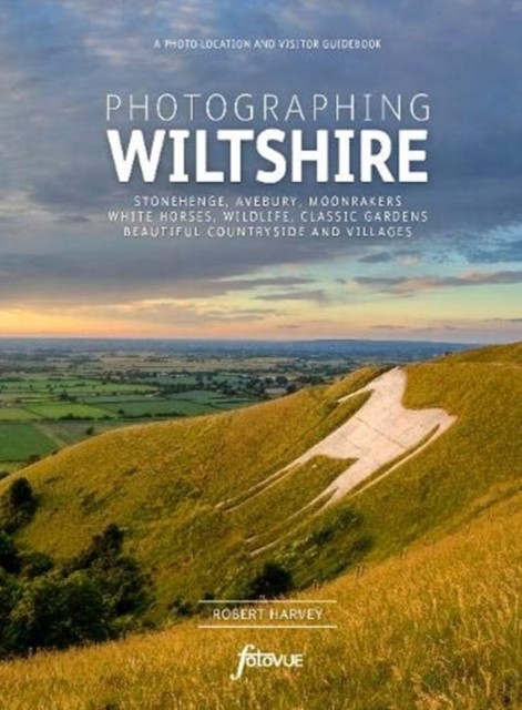 Photographing Wiltshire by Robert Harvey (Paperback Book)