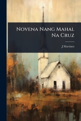J Martinez Novena Nang Mahal Na Cruz (Taschenbuch)