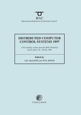 Distributed Computer Control Systems 1997 (IFAC Proceedings Volumes) by 
