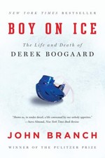 Boy on Ice: The Life and Death of Derek Boogaard [Paperback] Branch, John