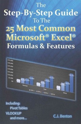 Step-by-Step Guide to the 25 Most Common Microsoft Excel Formulas & Features,...