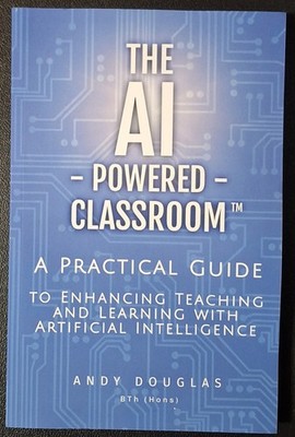 The AI-Powered Classroom: A Practical Guide to Enhancing Teaching