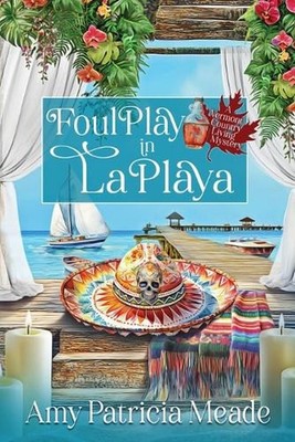 Foul Play in La Playa by Amy Patricia Meade Paperback Book