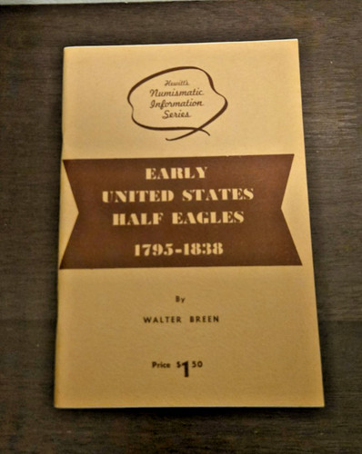 Early United States Half Eagles 1795-1838 by Walter Breen - Numismatic Info