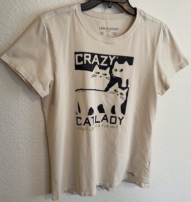 Life Is Good Crusher T-Shirt ~CRAZY CAT LADY * BUT LIKE IN A FUN WAY*~ Womens LG