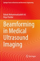 Beamforming in Medical Ultrasound Imaging Babak Mohammadzadeh Asl (U. A.) Buch