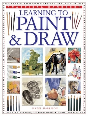 Learning to Paint & Draw by Harrison Hazel PAPERBACK 9781780193427