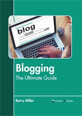 Blogging: The Ultimate Guide (Hardback or Cased Book)