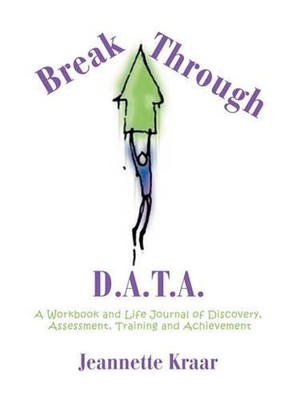 Breakthrough D.A.T.A.: A Workbook and Life Journal of Discovery, Assessment, Tra
