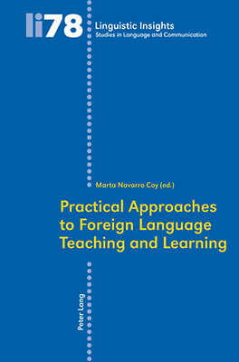 Practical Approaches to Foreign Language Teaching and Learning (Linguistic Insi
