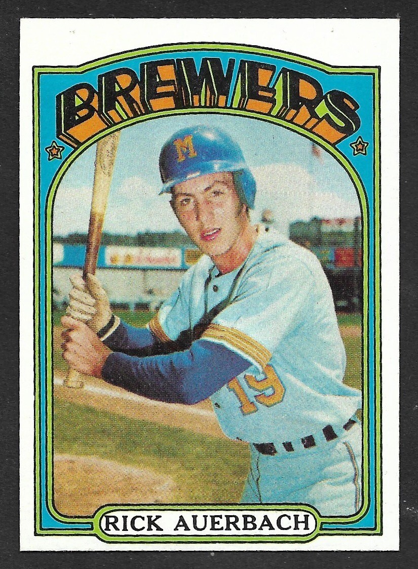 1972 TOPPS #153  Rick Auerbach  MILWAUKEE BREWERS  EX-MINT+   B