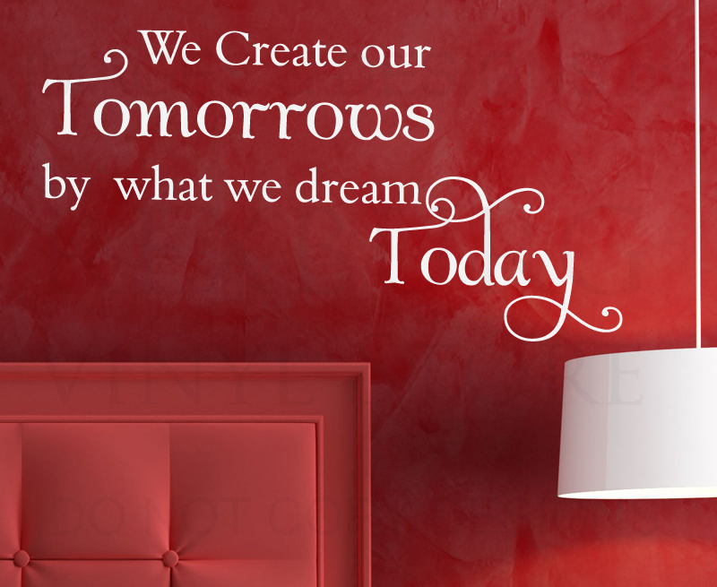 Vinyl Wall Decal Art Sticker Mural - Dream and Create Tomorrow Design IN57