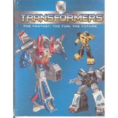 Transformers:  The Fantasy, the Fun, the Future - Paperback - GOOD