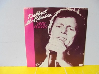 SINGLE 7'' - DELBERT MCCLINTON - SANDY BEACHES - I WANNA THANK YOU BABY