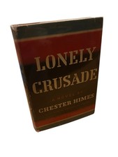 Chester Himes Lonely Crusade 1st/1st with jacket Good 1947 Knopf
