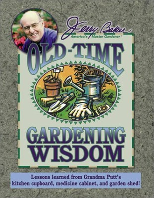 JERRY BAKER'S OLD-TIME GARDENING WISDOM: LESSONS LEARNED - Hardcover