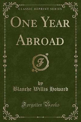 One Year Abroad Classic Reprint, Blanche Willis Ho