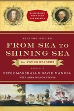 FROM SEA TO SHINING SEA FOR YOUNG READERS: 1787-1837 By Peter Marshall & David