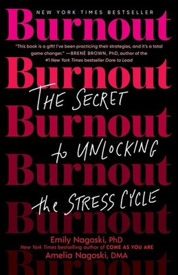 Burnout: The Secret to Unlocking the Stress Cycle - paperback Nagoski PhD, E...