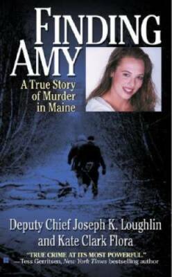 Finding Amy: A True Story of Murder in Maine - Mass Market Paperback - GOOD