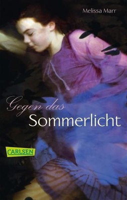 Sommerlicht-Serie, Band 1: Gegen das Sommerlicht Melissa Marr. Aus dem E 1530473