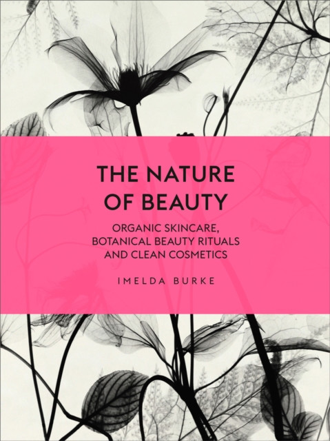 The Nature of Beauty by Imelda Burke (Hardback Book)