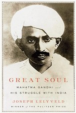 Great Soul: Mahatma Gandhi and His Struggle with India by Lelyveld, Joseph