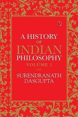 A HISTORY OF INDIAN PHILOSOPHY: VOLUME II by Surendranath Dasgupta ...