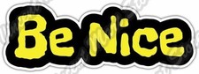 Be Nice Driver Driving Respect People Car Bumper Vinyl Sticker Decal 7"X2.5"