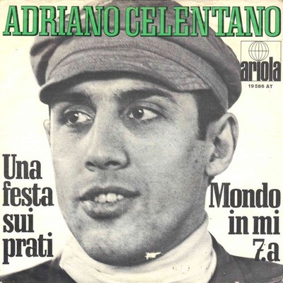 7  Adriano Celentano   Una Festa Sui Prati / Mondo In Mi 7.A / Germany 1967